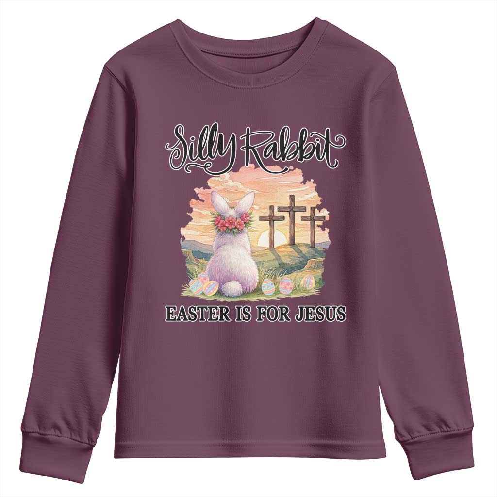Silly Rabbit Easter Is For Jesus Youth Sweatshirt Christian Easter TS14 Maroon Print Your Wear