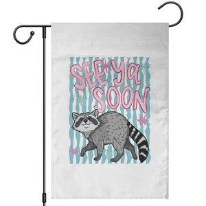 See Ya Soon Raccoon Garden Flag Funny Last Day of School TS14 White Print Your Wear