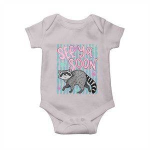 See Ya Soon Raccoon Baby Onesie Funny Last Day of School TS14 Ice Gray Print Your Wear