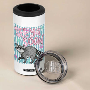 See Ya Soon Raccoon 4 in 1 Can Cooler Tumbler Funny Last Day of School TS14 Print Your Wear