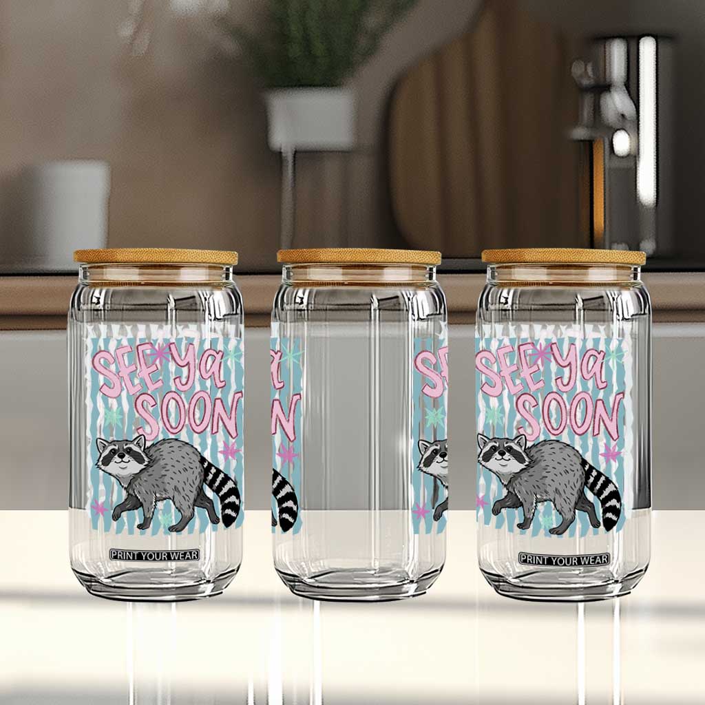 See Ya Soon Raccoon Glass Can Funny Last Day of School TS14 Print Your Wear