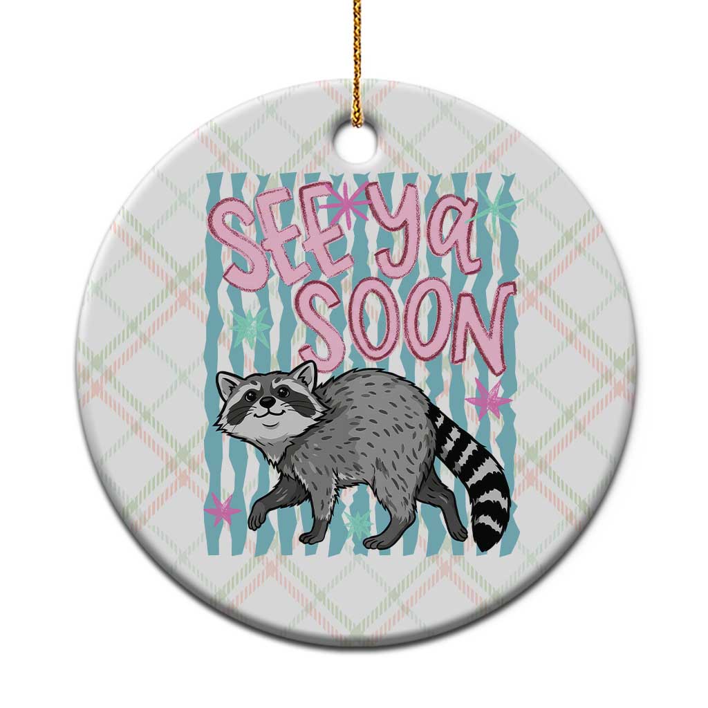 See Ya Soon Raccoon Ceramic Ornament Funny Last Day of School TS14 1pc Christmas Plaid Print Your Wear