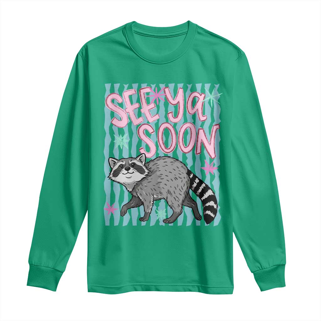 See Ya Soon Raccoon Long Sleeve Shirt Funny Last Day of School TS14 Irish Green Print Your Wear