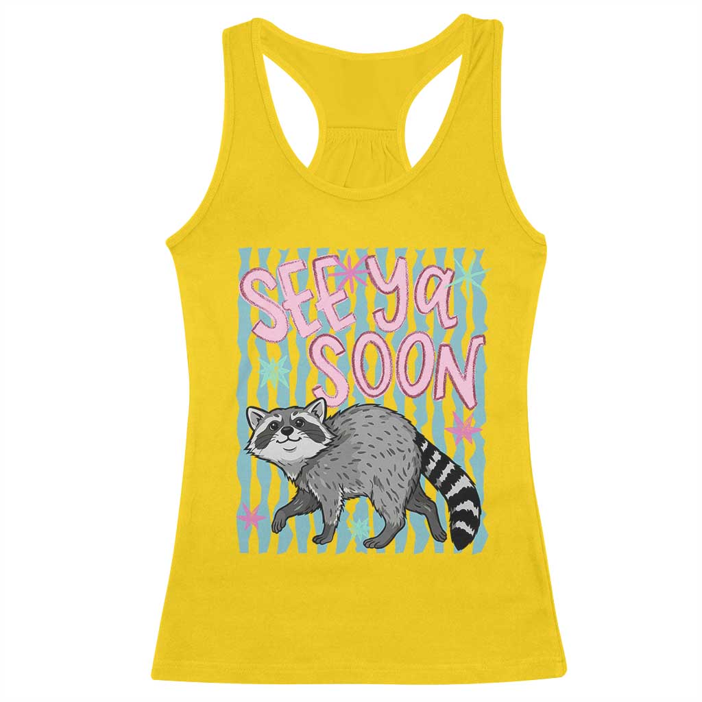 See Ya Soon Raccoon Racerback Tank Top Funny Last Day of School TS14 Daisy Print Your Wear