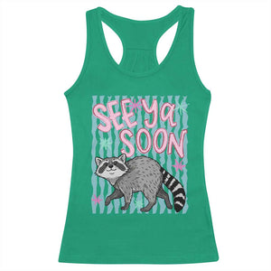 See Ya Soon Raccoon Racerback Tank Top Funny Last Day of School TS14 Irish Green Print Your Wear