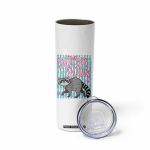 See Ya Soon Raccoon Skinny Tumbler Funny Last Day of School TS14 Print Your Wear