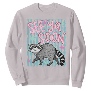 See Ya Soon Raccoon Sweatshirt Funny Last Day of School TS14 Ice Gray Print Your Wear