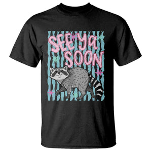 See Ya Soon Raccoon T Shirt Funny Last Day of School TS14 Black Print Your Wear