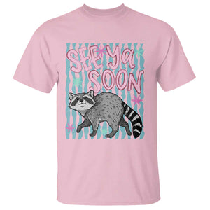 See Ya Soon Raccoon T Shirt Funny Last Day of School TS14 Light Pink Print Your Wear