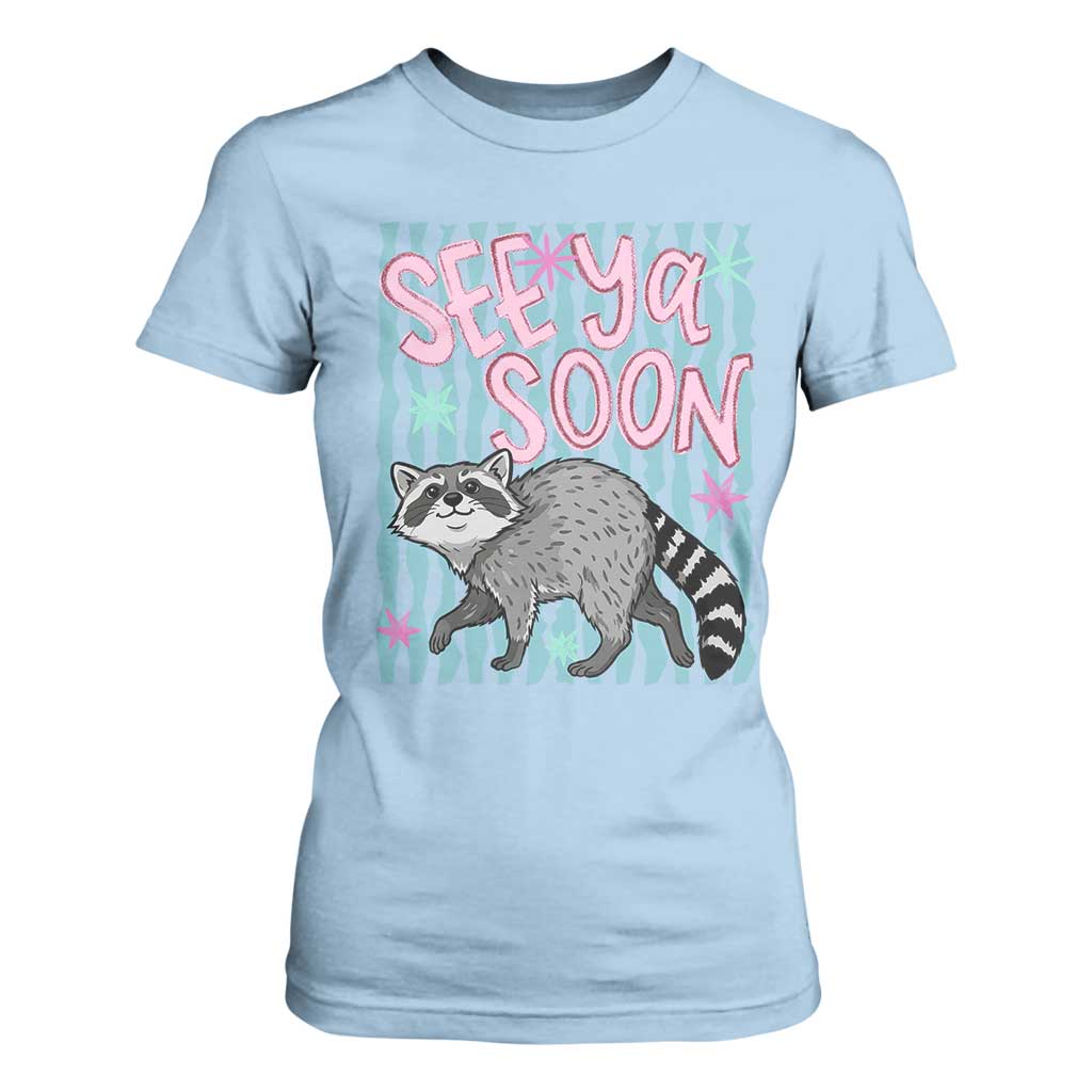 See Ya Soon Raccoon T Shirt For Women Funny Last Day of School TS14 Light Blue Print Your Wear