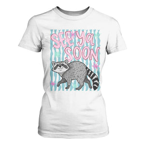 See Ya Soon Raccoon T Shirt For Women Funny Last Day of School TS14 White Print Your Wear