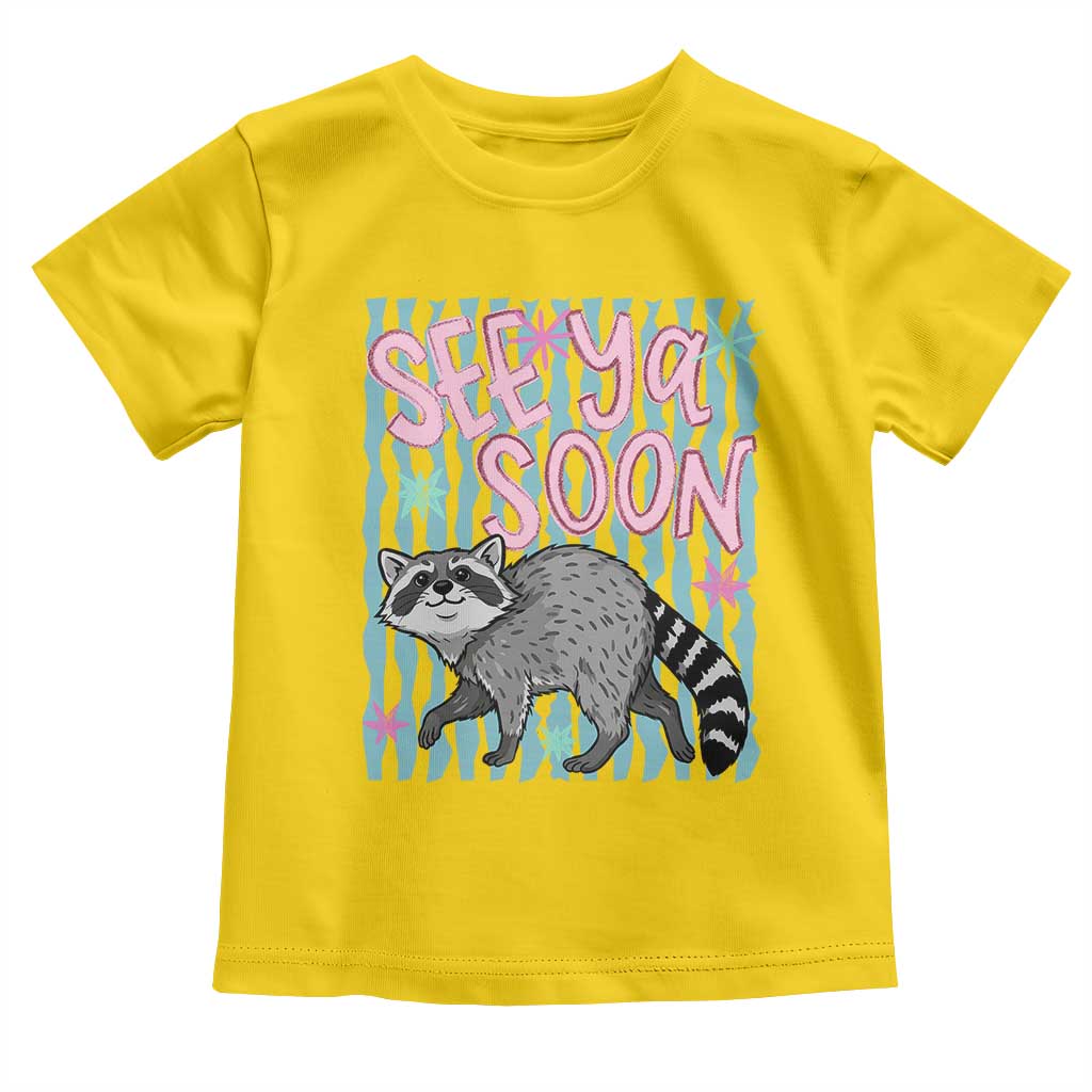 See Ya Soon Raccoon Toddler T Shirt Funny Last Day of School TS14 Daisy Print Your Wear