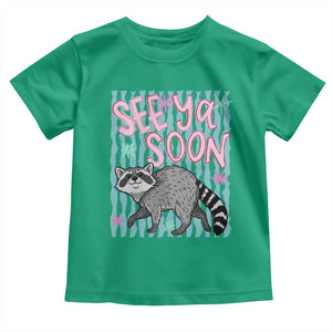 See Ya Soon Raccoon Toddler T Shirt Funny Last Day of School TS14 Irish Green Print Your Wear