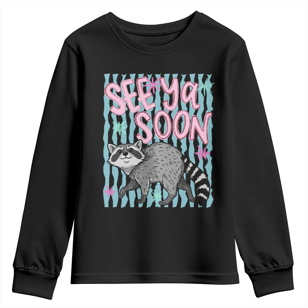See Ya Soon Raccoon Youth Sweatshirt Funny Last Day of School TS14 Black Print Your Wear