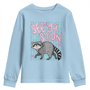 See Ya Soon Raccoon Youth Sweatshirt Funny Last Day of School TS14 Light Blue Print Your Wear