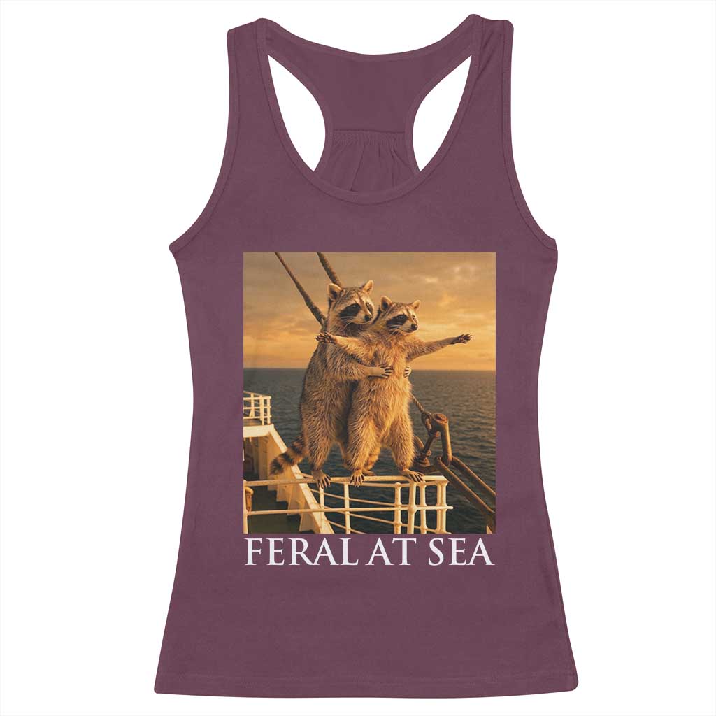 Vintage Feral At Sea Cruise Racerback Tank Top Funny Raccoon Parody Movie TS14 Maroon Print Your Wear