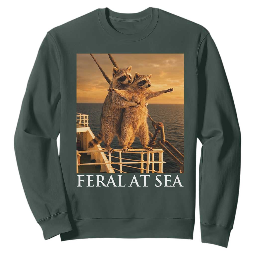 Vintage Feral At Sea Cruise Sweatshirt Funny Raccoon Parody Movie TS14 Dark Forest Green Print Your Wear