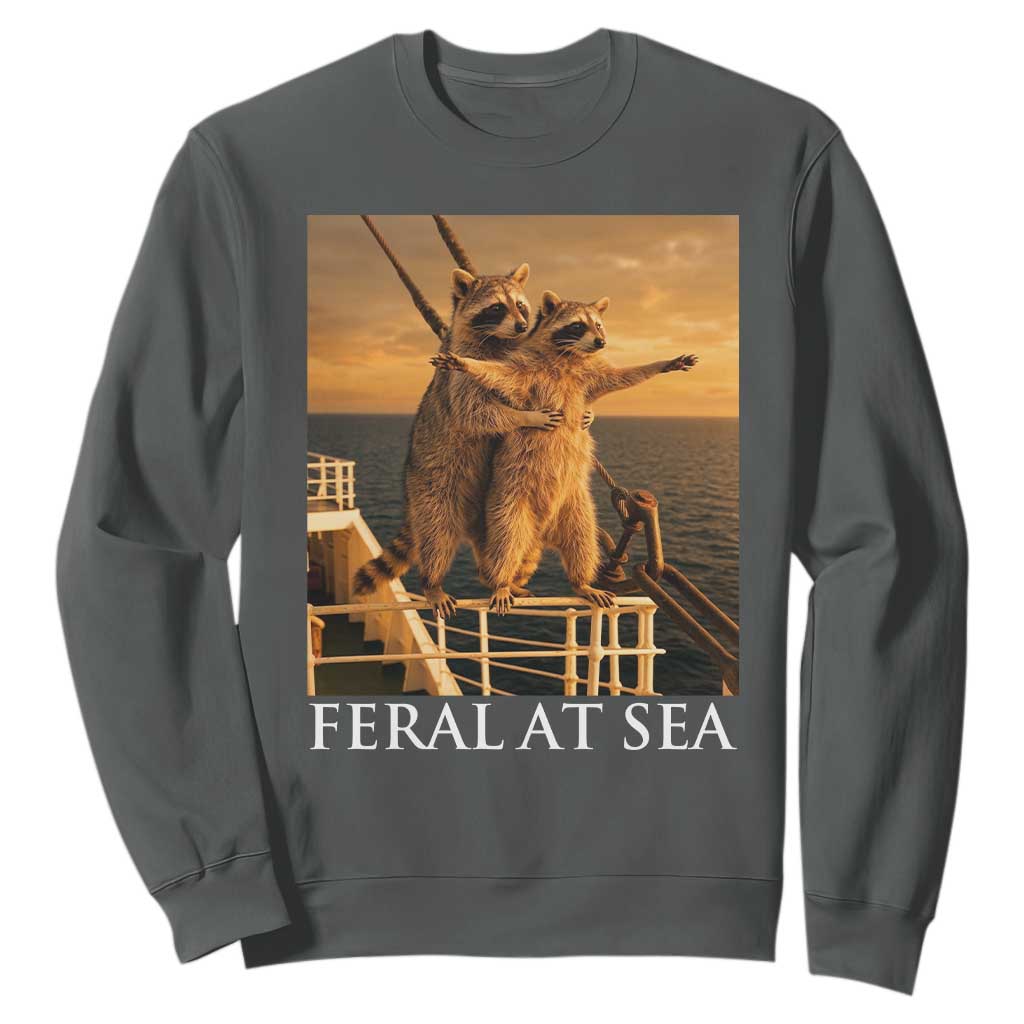 Vintage Feral At Sea Cruise Sweatshirt Funny Raccoon Parody Movie TS14 Dark Heather Print Your Wear