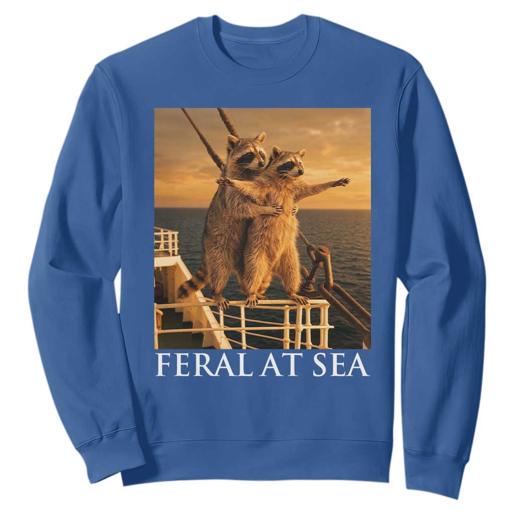 Vintage Feral At Sea Cruise Sweatshirt Funny Raccoon Parody Movie TS14 Royal Blue Print Your Wear
