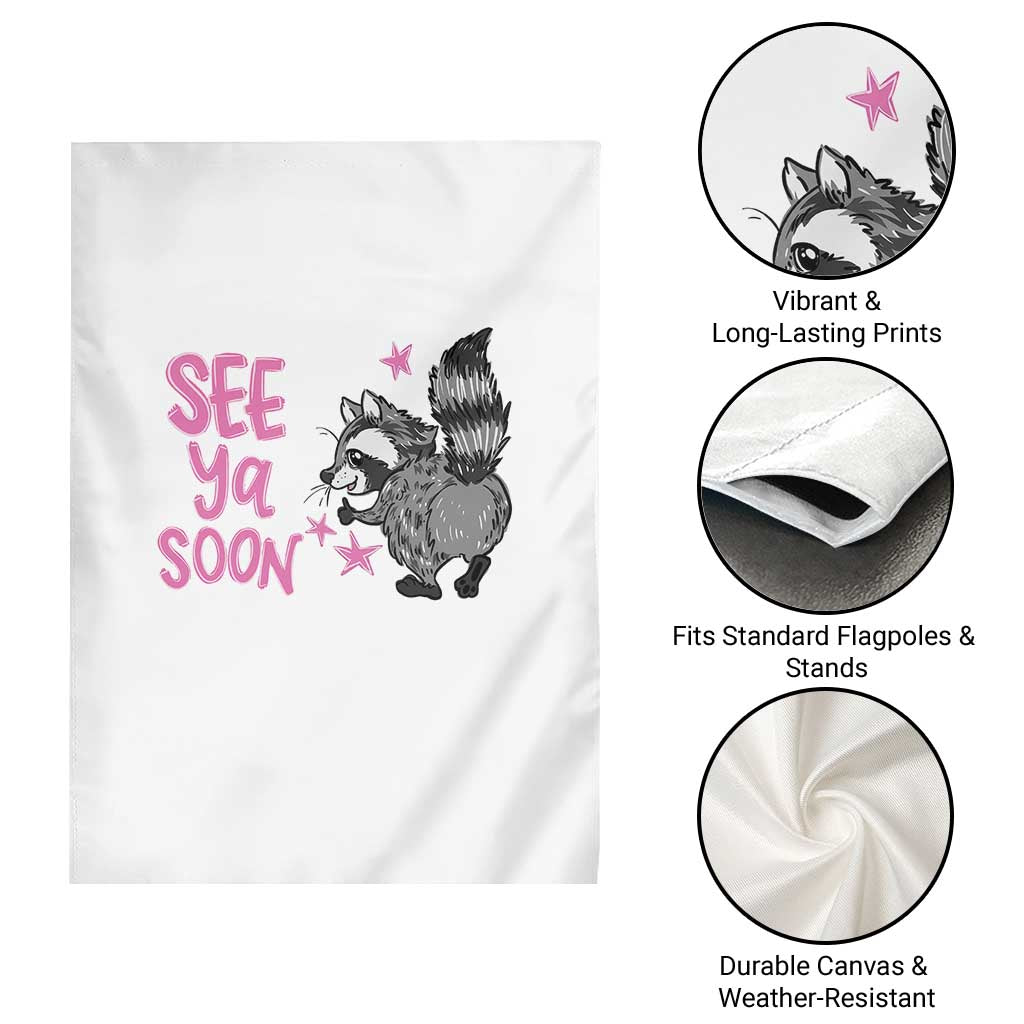See Ya Soon Raccoon Garden Flag Funny Last Day Of School TS14 Print Your Wear