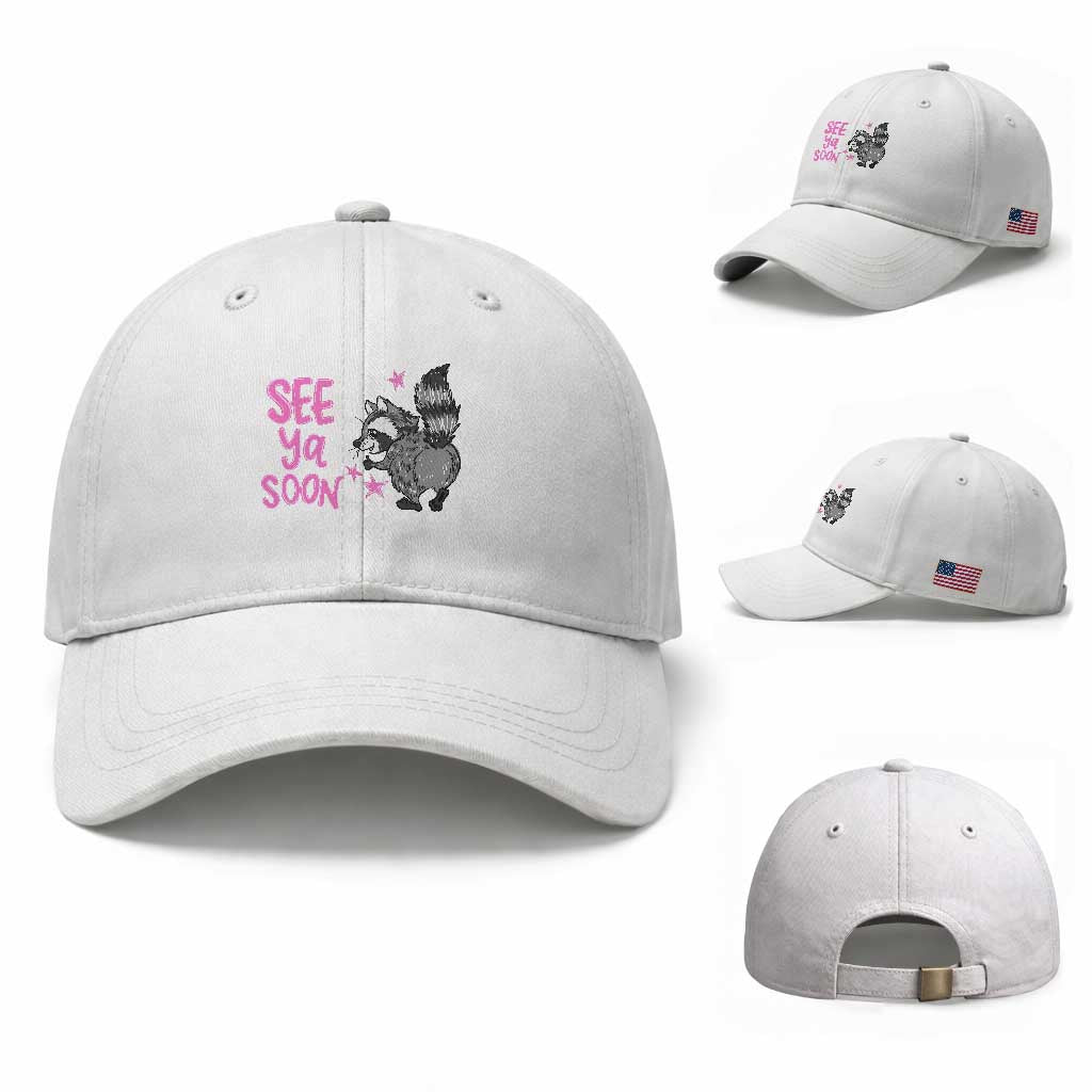 See Ya Soon Raccoon Baseball Cap Funny Last Day Of School TS14 Baseball Cap Universal Fit White Print Your Wear