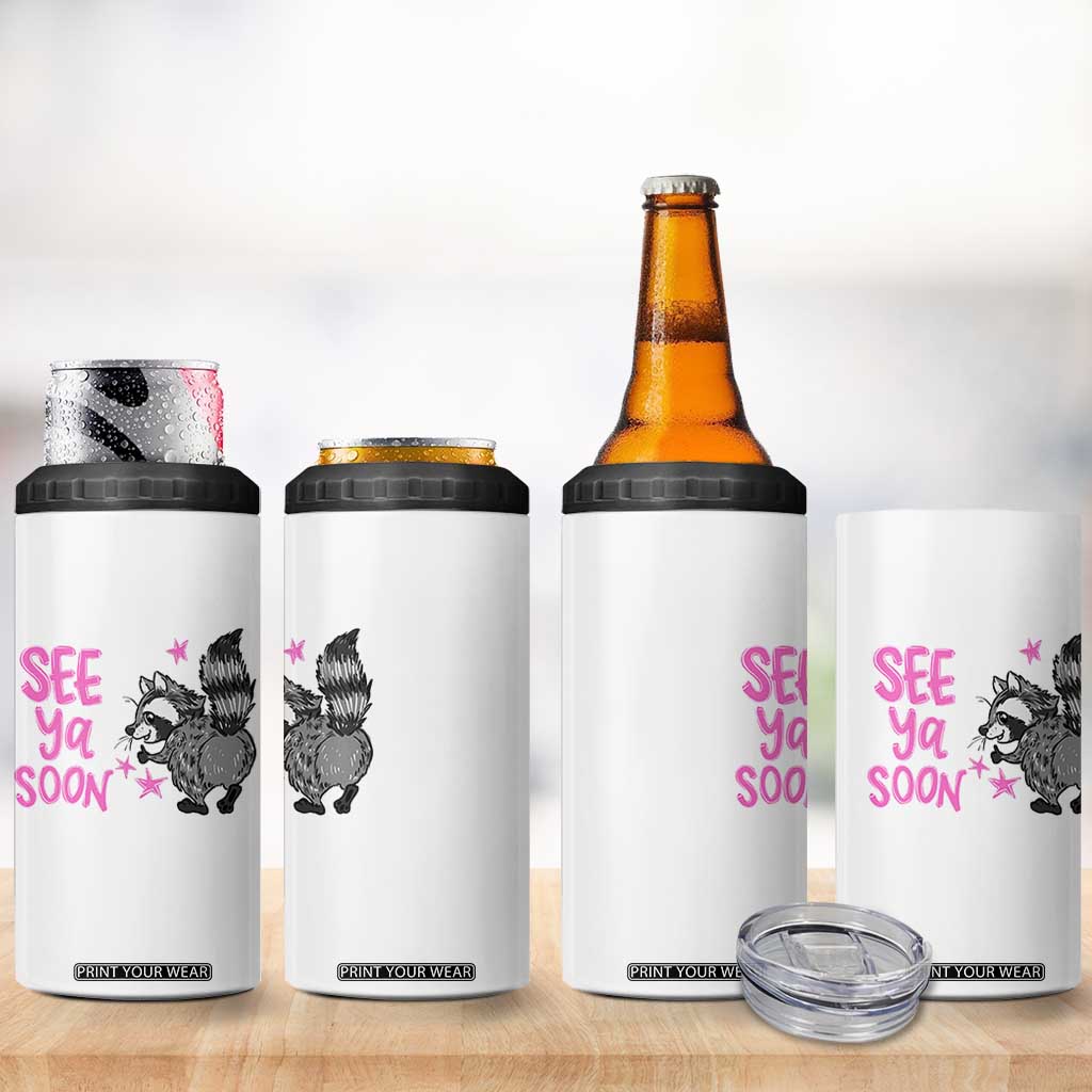 See Ya Soon Raccoon 4 in 1 Can Cooler Tumbler Funny Last Day Of School TS14 Print Your Wear