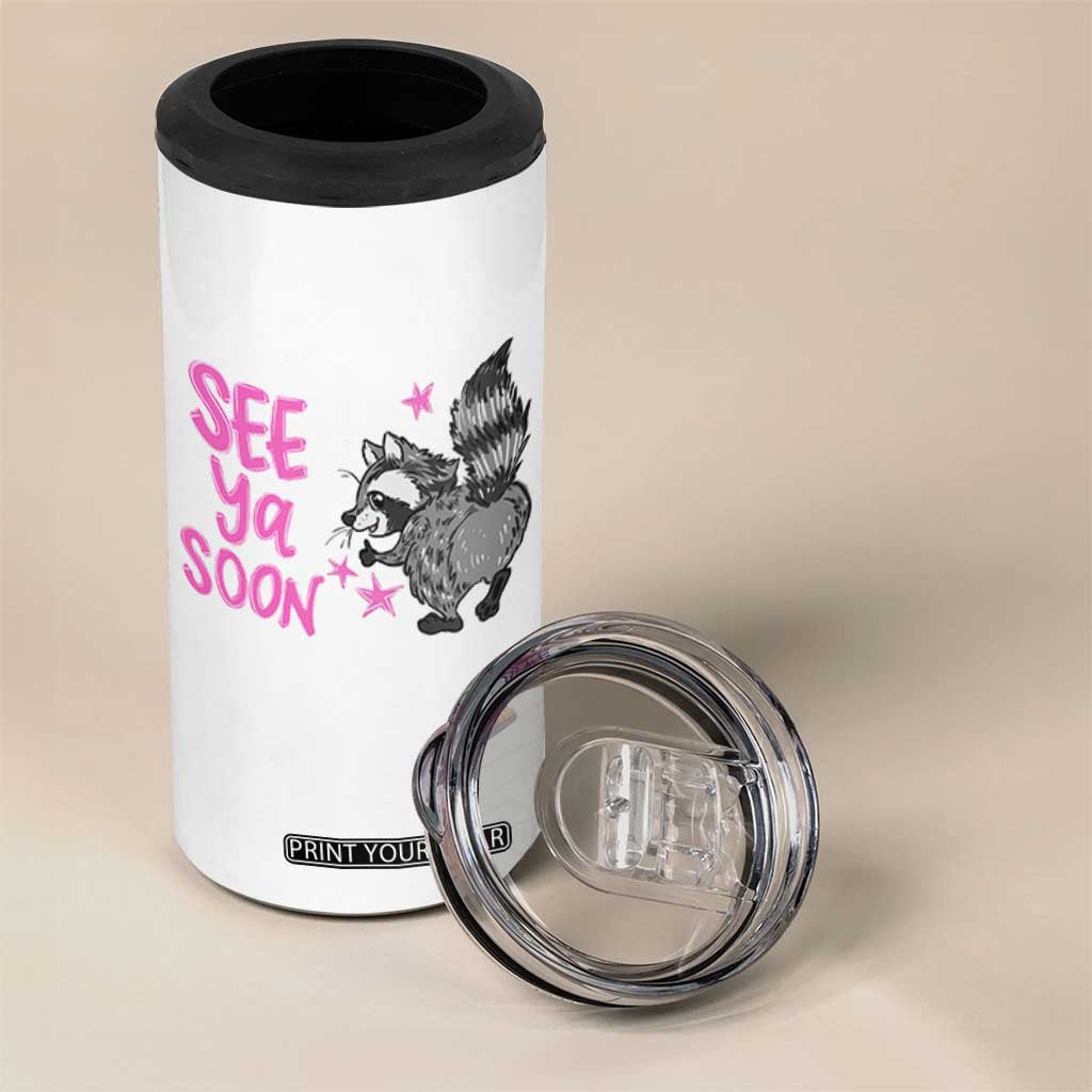 See Ya Soon Raccoon 4 in 1 Can Cooler Tumbler Funny Last Day Of School TS14 Print Your Wear