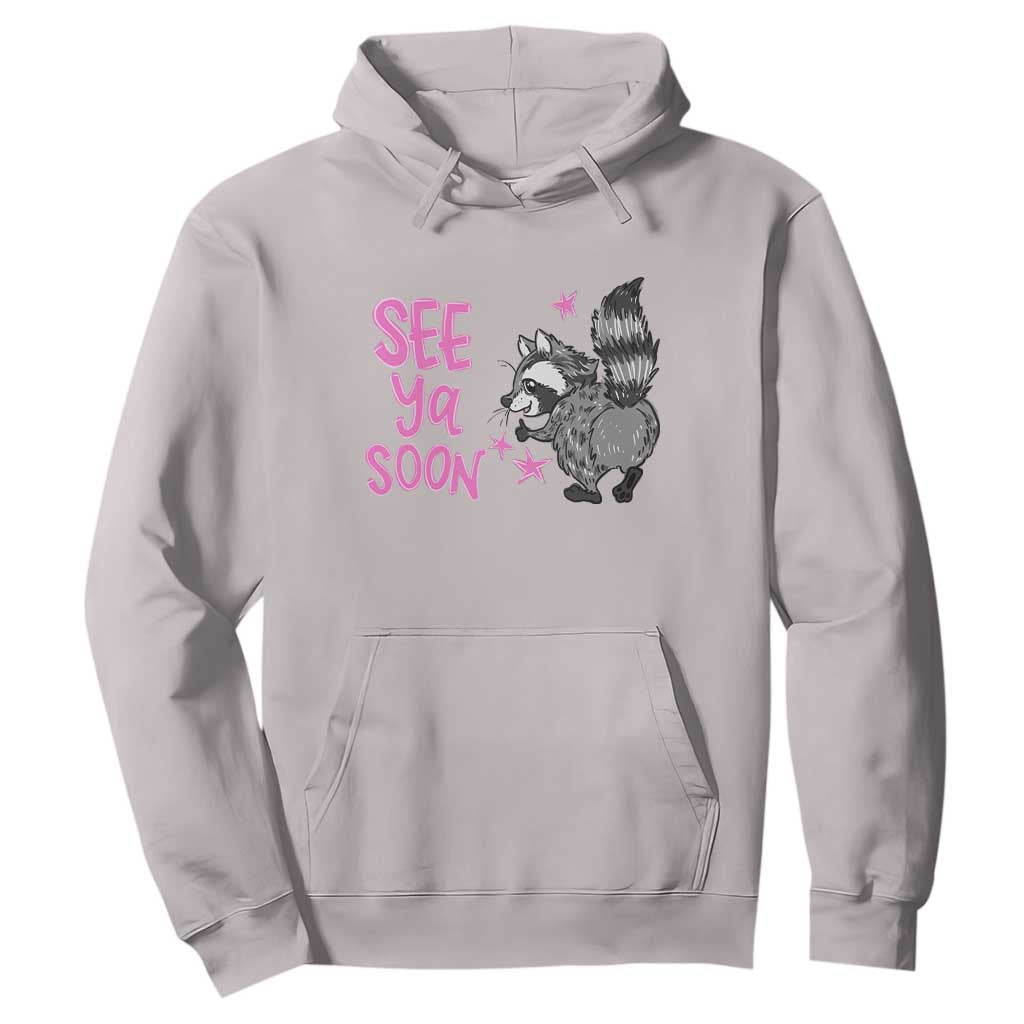 See Ya Soon Raccoon Hoodie Funny Last Day Of School TS14 Ice Gray Print Your Wear