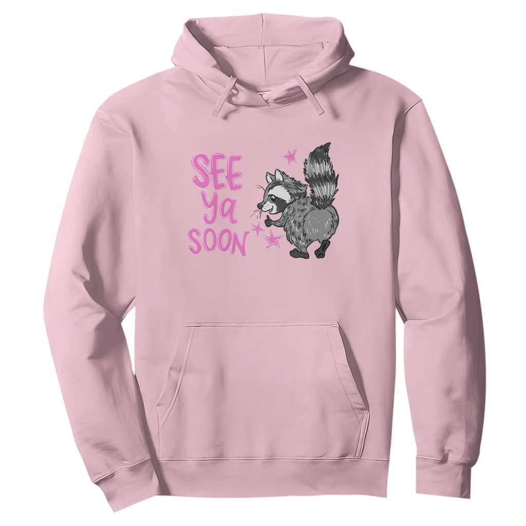 See Ya Soon Raccoon Hoodie Funny Last Day Of School TS14 Light Pink Print Your Wear
