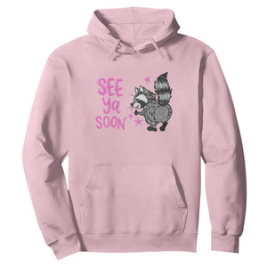 See Ya Soon Raccoon Hoodie Funny Last Day Of School TS14 Light Pink Print Your Wear
