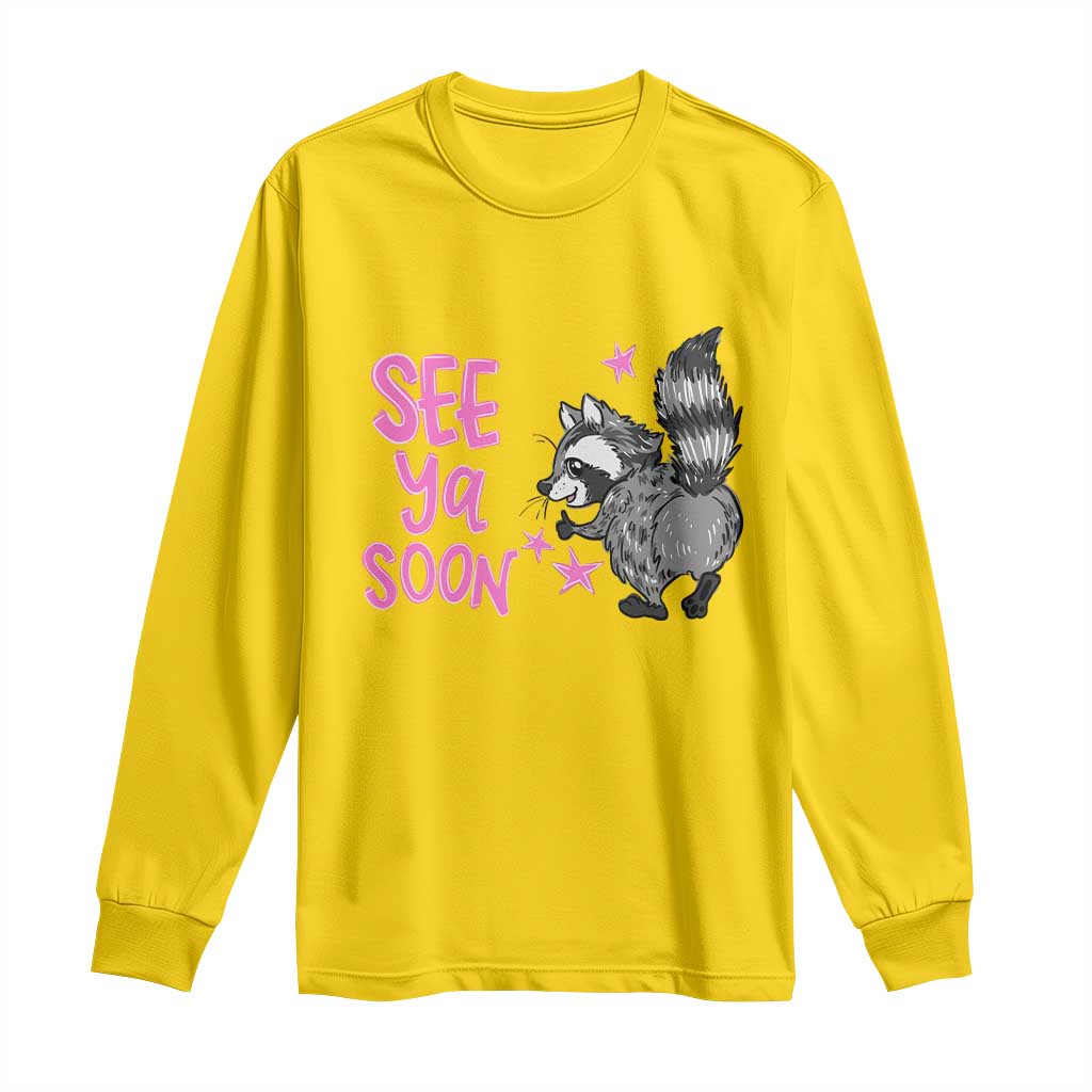 See Ya Soon Raccoon Long Sleeve Shirt Funny Last Day Of School TS14 Daisy Print Your Wear