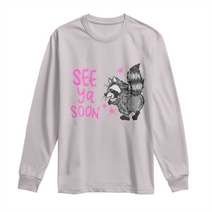 See Ya Soon Raccoon Long Sleeve Shirt Funny Last Day Of School TS14 Ice Gray Print Your Wear