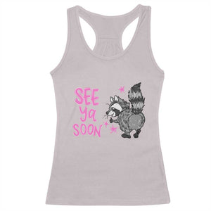 See Ya Soon Raccoon Racerback Tank Top Funny Last Day Of School TS14 Ice Gray Print Your Wear
