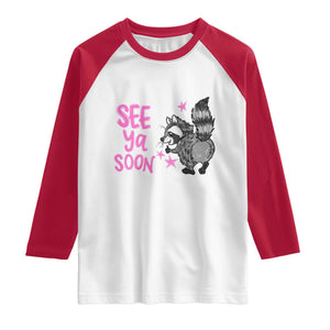 See Ya Soon Raccoon Raglan Shirt Funny Last Day Of School TS14 White Red Print Your Wear