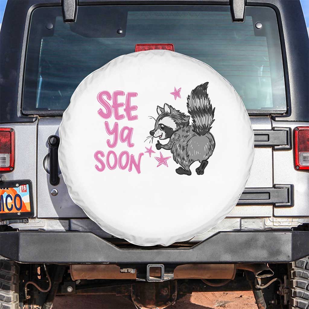 See Ya Soon Raccoon Spare Tire Cover Funny Last Day Of School TS14 No hole White Print Your Wear