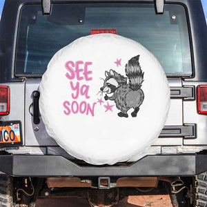 See Ya Soon Raccoon Spare Tire Cover Funny Last Day Of School TS14 No hole White Print Your Wear