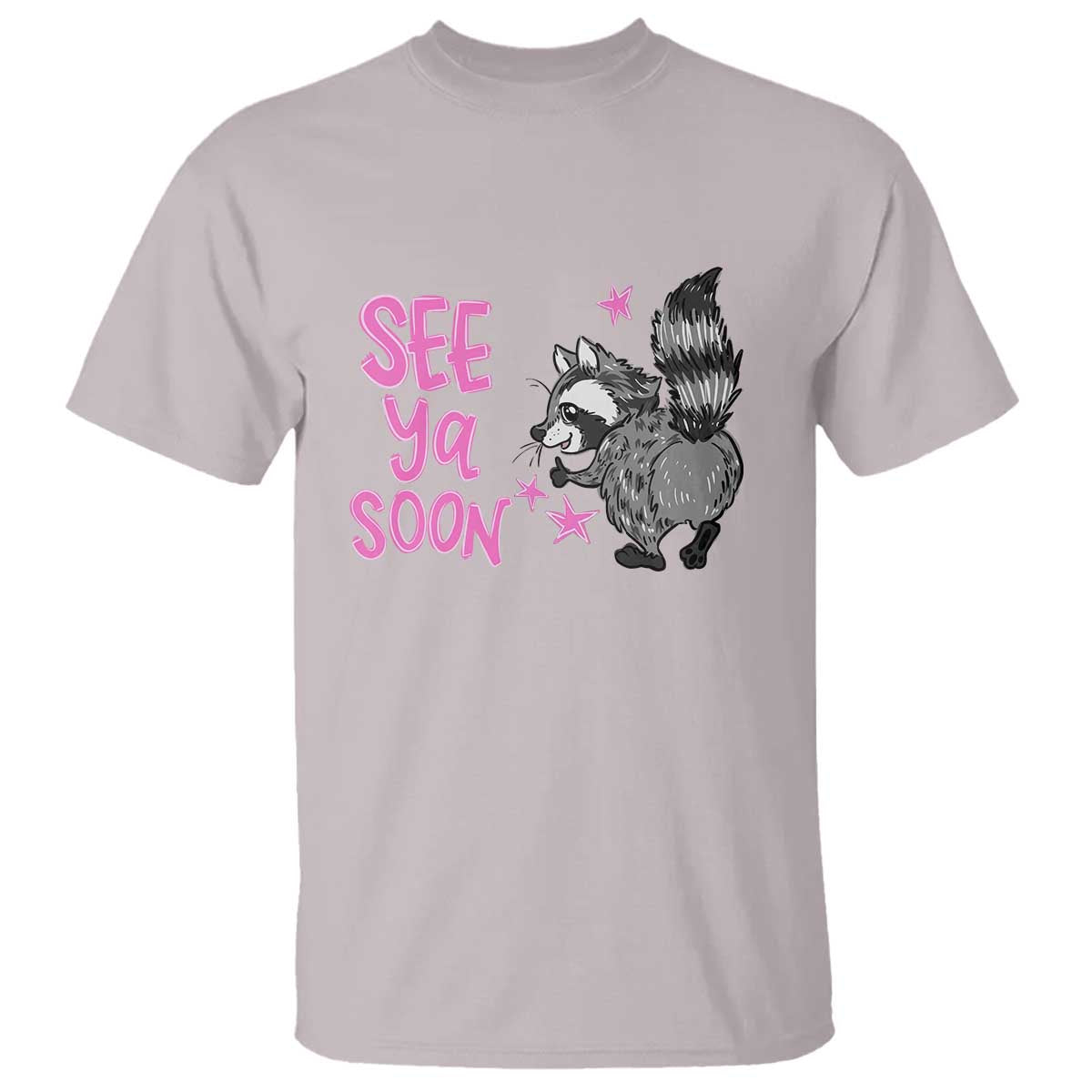 See Ya Soon Raccoon T Shirt Funny Last Day Of School TS14 Ice Gray Print Your Wear