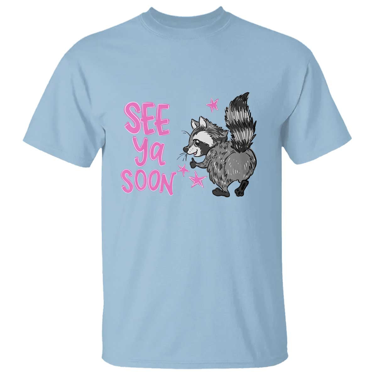 See Ya Soon Raccoon T Shirt Funny Last Day Of School TS14 Light Blue Print Your Wear