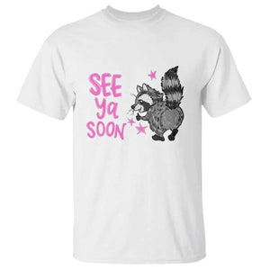 See Ya Soon Raccoon T Shirt Funny Last Day Of School TS14 White Print Your Wear
