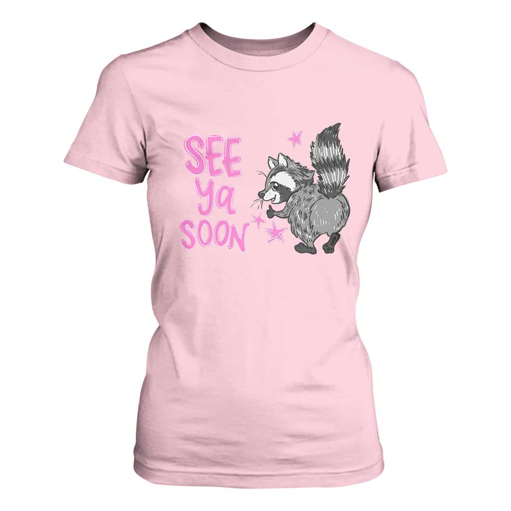 See Ya Soon Raccoon T Shirt For Women Funny Last Day Of School TS14 Light Pink Print Your Wear