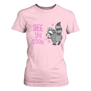See Ya Soon Raccoon T Shirt For Women Funny Last Day Of School TS14 Light Pink Print Your Wear