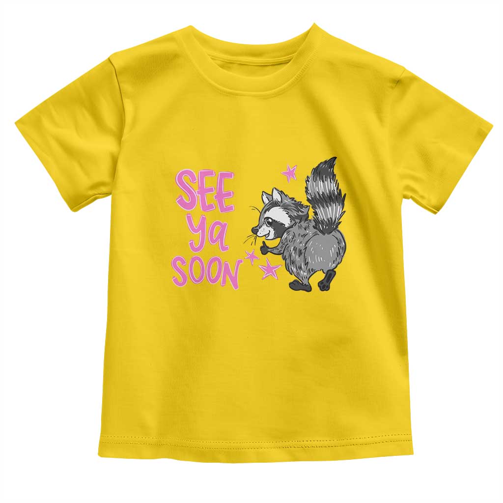See Ya Soon Raccoon Toddler T Shirt Funny Last Day Of School TS14 Daisy Print Your Wear