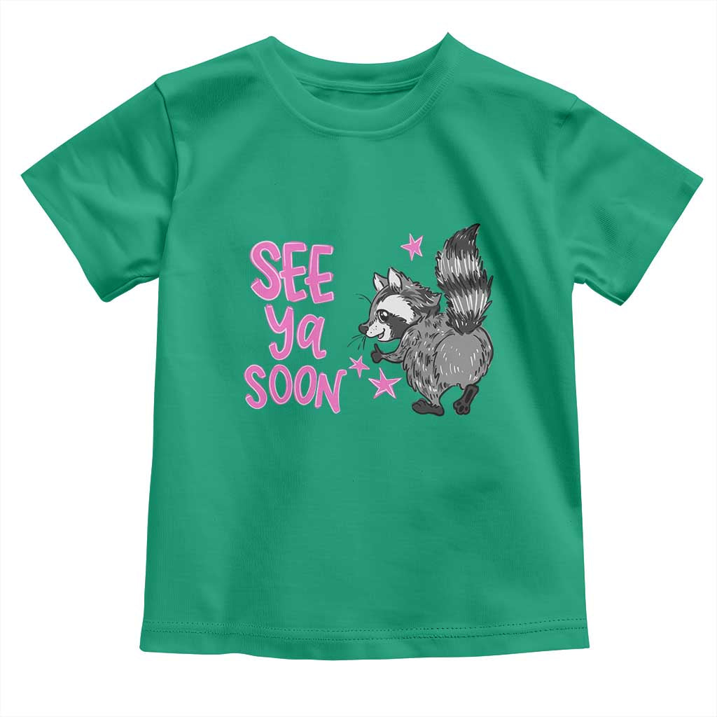 See Ya Soon Raccoon Toddler T Shirt Funny Last Day Of School TS14 Irish Green Print Your Wear