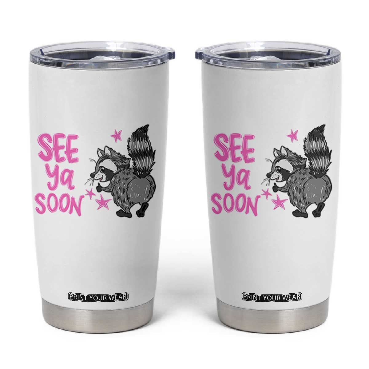See Ya Soon Raccoon Tumbler Cup Funny Last Day Of School TS14 White Print Your Wear