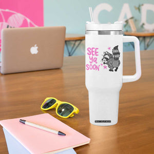 See Ya Soon Raccoon Tumbler With Handle Funny Last Day Of School TS14 Print Your Wear