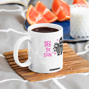 See Ya Soon Raccoon Coffee Mug Funny Last Day Of School TS14 Print Your Wear