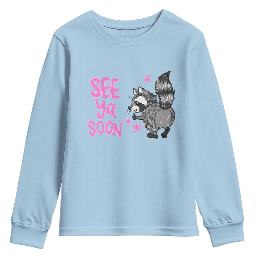See Ya Soon Raccoon Youth Sweatshirt Funny Last Day Of School TS14 Light Blue Print Your Wear