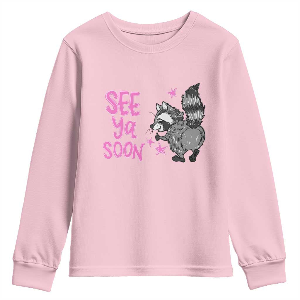 See Ya Soon Raccoon Youth Sweatshirt Funny Last Day Of School TS14 Light Pink Print Your Wear