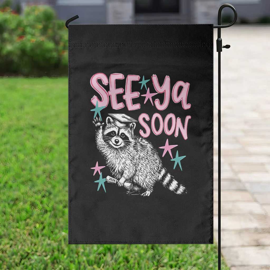 Funny Raccoon Graduation Garden Flag Senior Grad 2026 See Ya Soon TS14 Print Your Wear