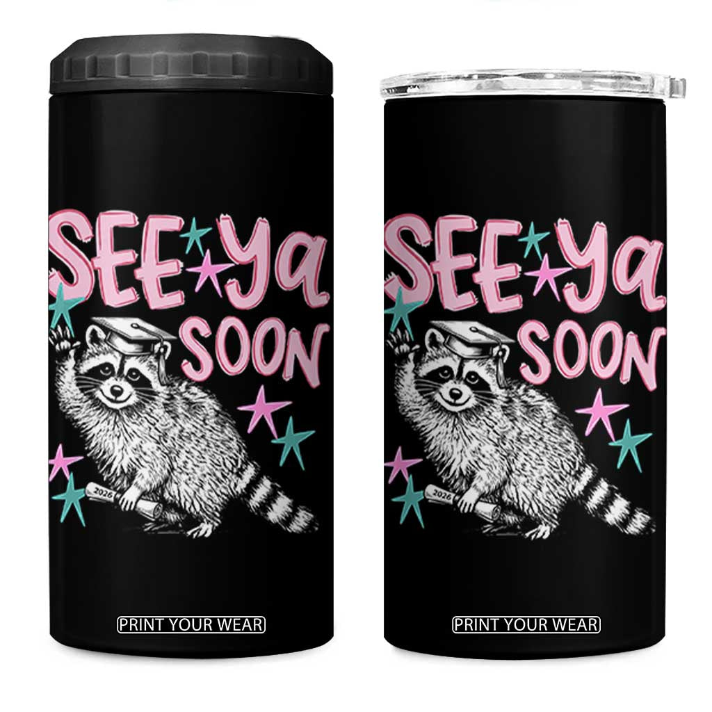 Funny Raccoon Graduation 4 in 1 Can Cooler Tumbler Senior Grad 2026 See Ya Soon TS14 One Size: 16 oz Black Print Your Wear